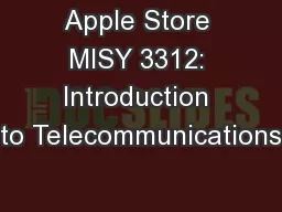 Apple Store MISY 3312: Introduction to Telecommunications