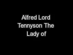 Alfred Lord Tennyson The Lady of