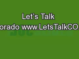 Let’s Talk Colorado www.LetsTalkCO.org