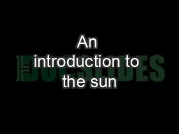 An introduction to the sun