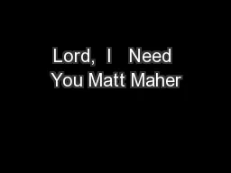 Lord,  I   Need You Matt Maher