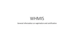 WHMIS General information on registration and certification