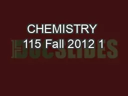 CHEMISTRY 115 Fall 2012 1