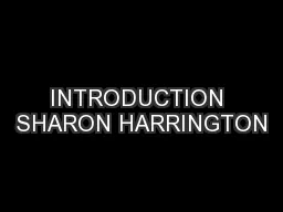 INTRODUCTION SHARON HARRINGTON
