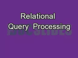 Relational Query  Processing