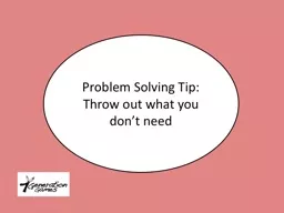 Problem Solving Tip: Throw out what you don’t need