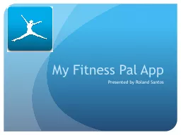 My Fitness Pal App Presented by Roland Santos