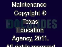 Computer Maintenance  Copyright © Texas Education Agency, 2011. All rights reserved.