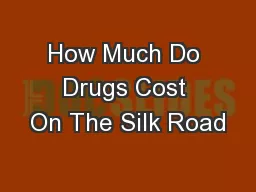 How Much Do Drugs Cost On The Silk Road