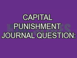 CAPITAL PUNISHMENT JOURNAL QUESTION: