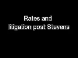 Rates and litigation post Stevens