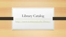 Library Catalog http://www.ncmissouri.edu/library