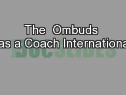 The  Ombuds  as a Coach International