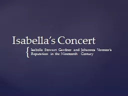 Isabella’s Concert Isabella Stewart Gardner and Johannes Vermeer’s Reputation in the Nineteenth
