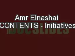 Amr Elnashai CONTENTS - Initiatives