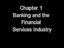 Chapter 1 Banking and the Financial Services Industry