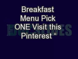 Breakfast Menu Pick ONE Visit this Pinterest “