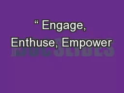 “ Engage, Enthuse, Empower
