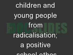 Safeguarding children and young people from radicalisation; a positive school ethos