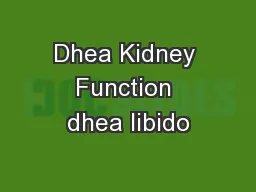 Dhea Kidney Function dhea libido