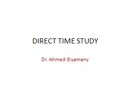 DIRECT TIME STUDY Dr. Ahmed Elyamany