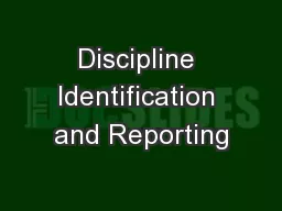 Discipline Identification and Reporting