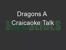 Dragons A Craicaoke Talk