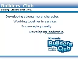 Builders Club Building Leaders since 1975.