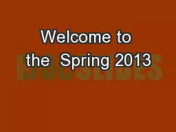 Welcome to the  Spring 2013