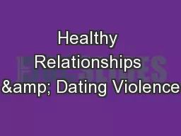 Healthy Relationships & Dating Violence
