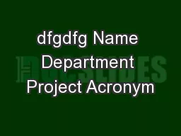 dfgdfg Name Department Project Acronym