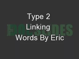 Type 2 Linking Words By Eric