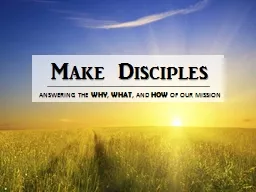 Make Disciples ANSWERING THE