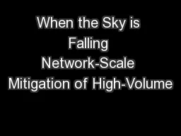 When the Sky is Falling Network-Scale Mitigation of High-Volume