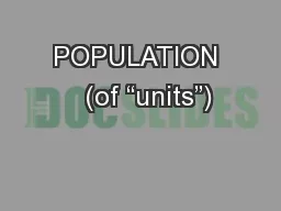 POPULATION   (of “units”)