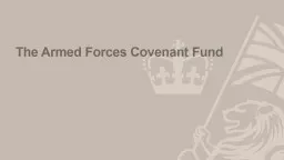 The Armed Forces  Covenant Fund
