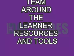 TEAM AROUND THE LEARNER RESOURCES AND TOOLS