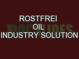 ROSTFREI OIL INDUSTRY SOLUTION