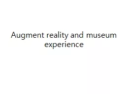 Augment reality and museum experience
