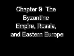 Chapter 9  The Byzantine Empire, Russia, and Eastern Europe