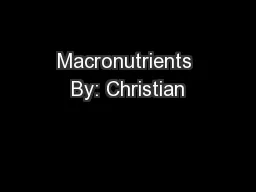 Macronutrients By: Christian