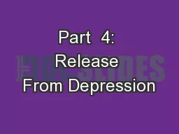 Part  4: Release From Depression
