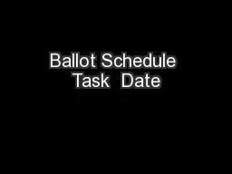 Ballot Schedule Task  Date