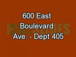 600 East Boulevard Ave. - Dept 405