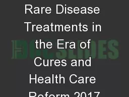 Advancing Rare Disease Treatments in the Era of Cures and Health Care Reform 2017