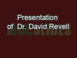 Presentation of  Dr. David Revell