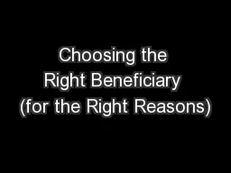 Choosing the Right Beneficiary (for the Right Reasons)