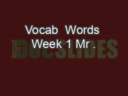 Vocab  Words Week 1 Mr .