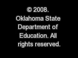© 2008. Oklahoma State Department of Education. All rights reserved.