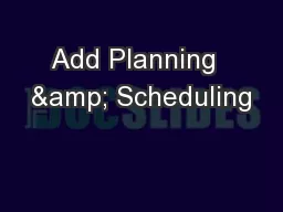 Add Planning  & Scheduling